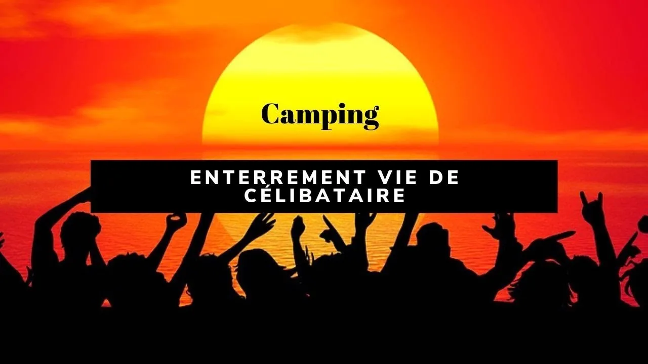 comment organiser un enterrement de vie de jeune fille en camping ?